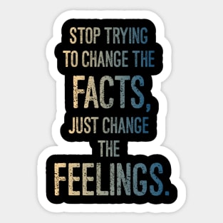 Facts over feelings Sticker
